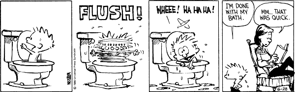 Flush! Whee! Ha ha ha! I'm done with my bath. Mm ... that was quick.